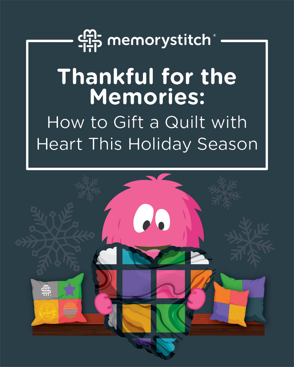 Thankful for the Memories: How to Gift a Quilt with Heart This Holiday Season