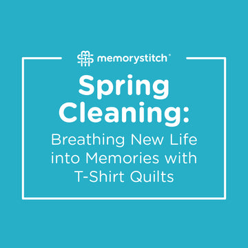 Spring Cleaning: Breathing New Life into Memories with T-Shirt Quilts
