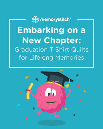 Embarking on a New Chapter: Graduation T-Shirt Quilts for Lifelong Memories