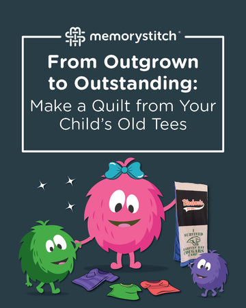 From Outgrown to Outstanding: Make a Quilt from Your Child’s Old Tees