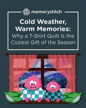 Cold Weather, Warm Memories: Why a T-Shirt Quilt Is the Coziest Gift of the Season