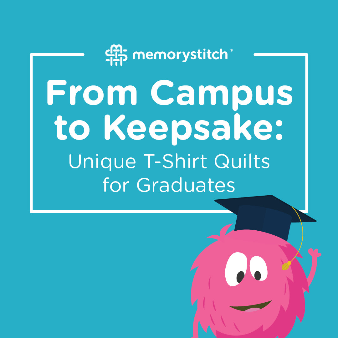 From Campus to Keepsake: Unique T-Shirt Quilts for Graduates – MemoryStitch