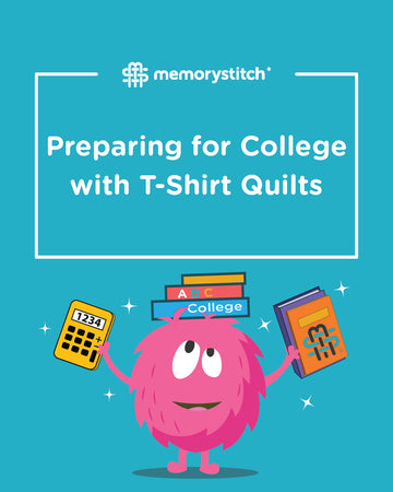 Preparing for College With T-Shirt Quilts