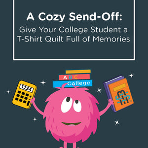A Cozy Send-Off: Give Your College Student a T-Shirt Quilt Full of Memories