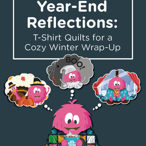 Year-End Reflections: T-Shirt Quilts for a Cozy Winter Wrap-Up