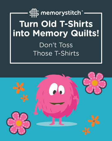 Turn Old T-Shirts into Memory Quilts! Don't Toss Those T-Shirts